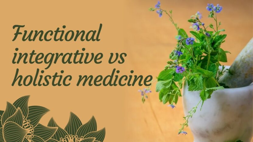 Functional integrative vs holistic medicine