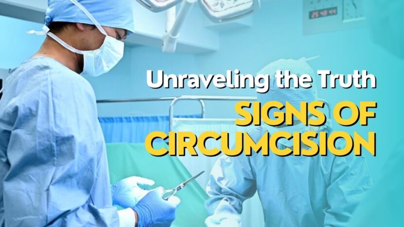 Unraveling the Truth - Signs of Circumcision